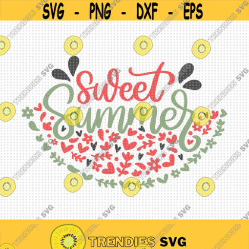 Sweet Summer Watermelon SVG Sweet Summer Svg Sweet Summertime Svg Hello Summer Svg Summer Svg Floral Watermelon Svg Summer Shirt Svg Design 288