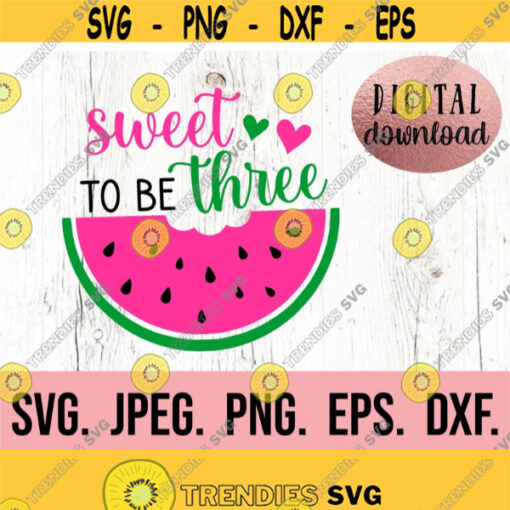Sweet To Be Three SVG Third Birthday SVG 3rd Birthday Girl Digital Download Birthday Girl Watermelon Clipart Cricut Cut File PNG Design 659