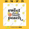 Sweet little peach SVG cut file Retro summer little girl svg shirt Sweet Southern peach svg Georgia peach Commercial Use Digital File