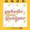 Sweeter than summer SVG cut file Retro summer kid svg little girl summer svg shirt Summer beach babe svg Commercial Use Digital File