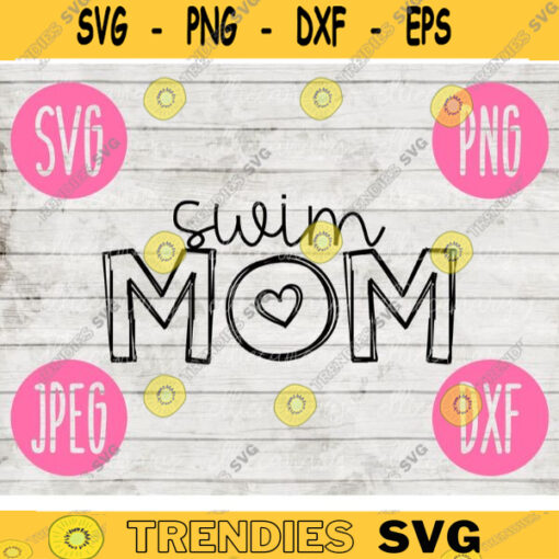 Swim Mom svg png jpeg dxf cutting file Commercial Use Vinyl Cut File Gift for Her Mothers Day School Team Sport Meet Competition 799