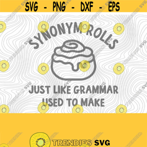 Synonym Rolls SVG PNG Print Files Sublimation Cutting Files For Cricut Grammar Quotes Sayings English Puns Grammar Puns Funny Puns Design 370