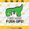 T rex hates push ups svg design vector clip art cut file iron on transfer printable T shirt design instant download Design 55