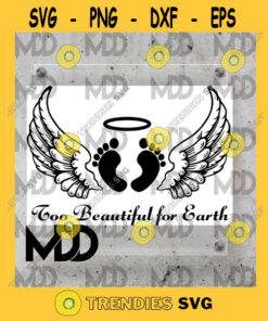TOO BEAUTIFUL 4 EARTH Too Beautiful For Earth Baby Svg Eps Dxf Eps Pdf