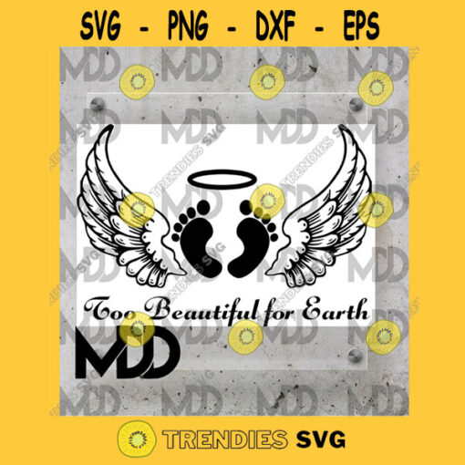 TOO BEAUTIFUL 4 EARTH Too Beautiful For Earth Baby Svg Eps Dxf Eps Pdf