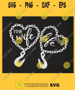 Tow Life Tow Wife Svg Wife Spouse Couple Love Digital Design Svg Png Jpg Eps Pdf Cut Files Svg Clipart Silhouette Svg Cricut Svg Files Decal And Vinyl