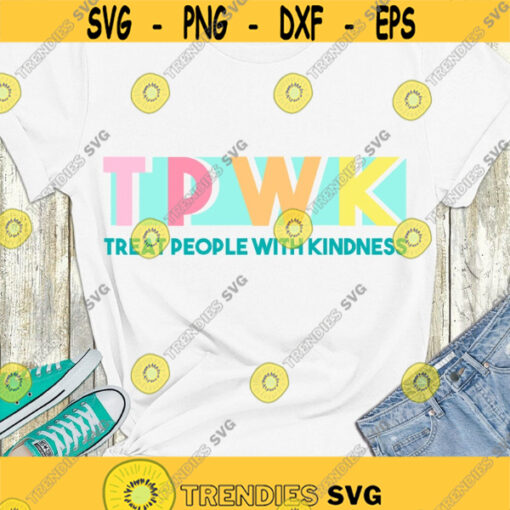 TPWK Treat people with Kindness SVG Files for cricut Svg cut files