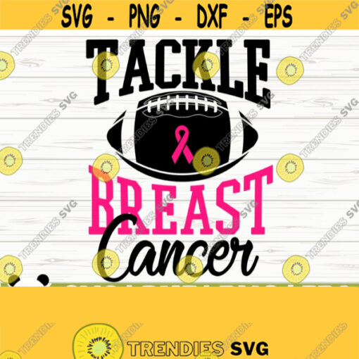 Tackle Breast Cancer Svg Cancer Awareness Svg Pink Ribbon Svg Cancer Ribbon Svg Cancer Shirt Svg October Svg Cancer Cut File Design 42