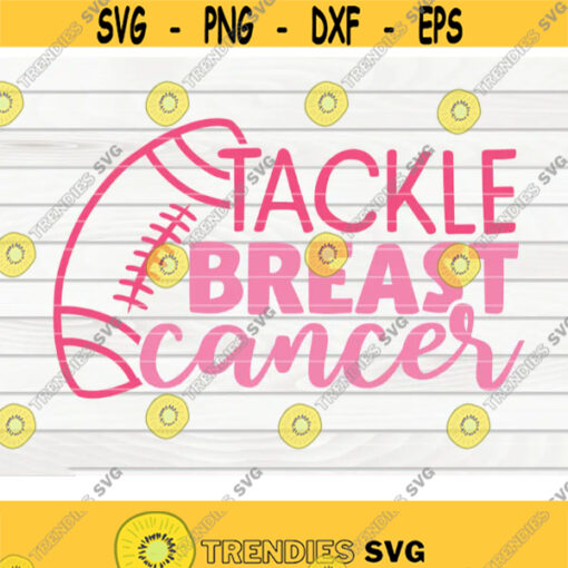 Tackle breast cancer SVG Cancer Awareness quote Cut File clipart printable vector commercial use instant download Design 139