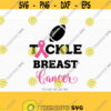 Tackle breast cancer svg Cancer svg Breast Cancer ribbon svg breast cancer svg for Cricut Silhouette svg png dxf Design 628