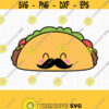 Taco SVG. Cinco de Mayo Cut Files. Mexican Food SVG Kawaii Taco with Mustache PNG Clipart. Cute Face Shirt Vector Cutting Machine dxf eps Design 745