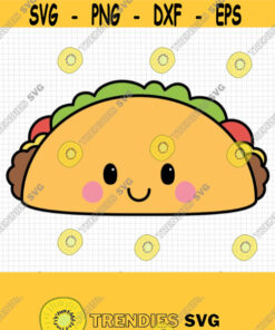 Taco Svg. Cinco De Mayo Cut Files. Mexican Food Svg Kids Kawaii Taco Png Clipart. Cute Face Shirt Vector Cutting Machine Dxf Eps Download Design 570