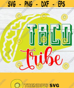 Taco Tribe Taco svg I Love Tacos Taco Tribe SVG Cinco De Mayo svg Cute Cinco De Mayo svg Cinco De Mayo Shirt Design Cut File SVG Design 419