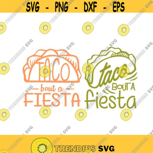 Taco bout a fiesta funny party Cuttable Design SVG PNG DXF eps Designs Cameo File Silhouette Design 405