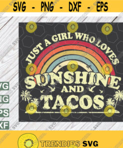 Taco. Just A Girl Who Loves Sunshine And Tacos png file digital file Design 141
