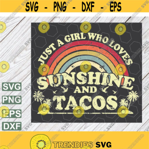 Taco. Just A Girl Who Loves Sunshine And Tacos png file digital file Design 141