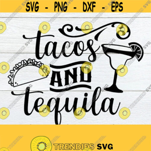 Tacos and Tequila. Cinco De Mayo shirt design. Cinco de mayo decor svg.Cinco De Mayo svg.Tacos and tequila svg.Lets get drunk and eat tacos Design 77