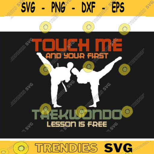 Taekwondo SVG Touch me and your first taekwondo lesson is free taekwondo svg martial arts svg karate svg Cricut Design Design 192 copy