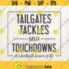 Tailgates Tackles and Touchdowns svg Its Football Season Yall football women svg Football SVG svg files for cricut Cut Files Design 723