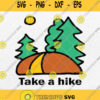 Take A Hike Svg Quote Hiking Svg Outdoors Png Dxf Eps Silhouette Cricut