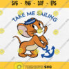 Take Me Sailing Jerry Mouse Svg Png