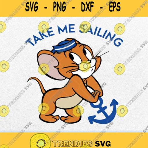 Take Me Sailing Jerry Mouse Svg Png