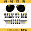 Talk to me Goose Top Gun Quote Movie Quote Sunglasses SVG Aviators svg Talk to me goose clipart Cutting File For Cricut 705 copy