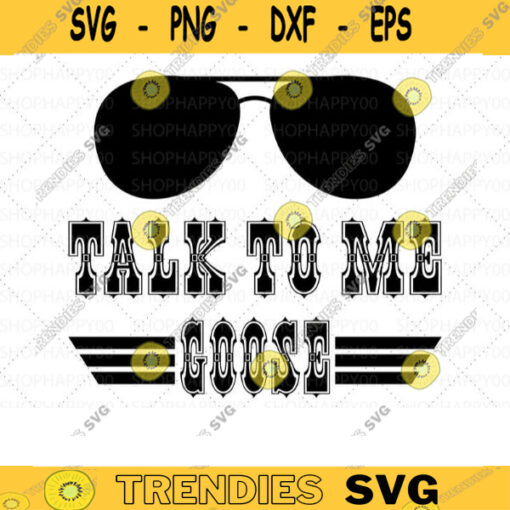Talk to me Goose Top Gun Quote Movie Quote Sunglasses SVG Aviators svg Talk to me goose clipart Cutting File For Cricut 705 copy