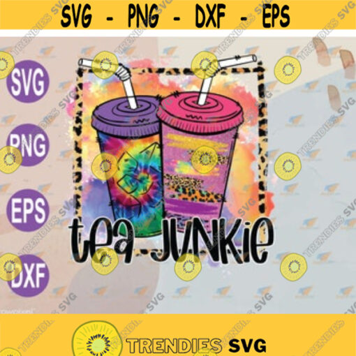 Tea Junkie Loaded Tea Lover Sublimation Transfer Ready to Press svg png eps dxf digital file Design 21