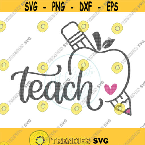 Teach Apple Pencil SVG Teach Svg Teacher Svg Teacher Shirt Svg Teacher Apple Svg School Pencil Svg School Teacher Svg Teacher Gift Design 108