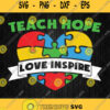 Teach Love Hope Inspire Svg Autism Awareness Svg Png Clipart Silhouette