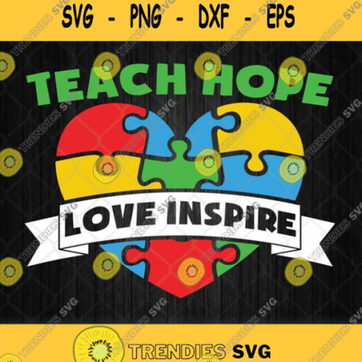 Teach Love Hope Inspire Svg Autism Awareness Svg Png Clipart Silhouette