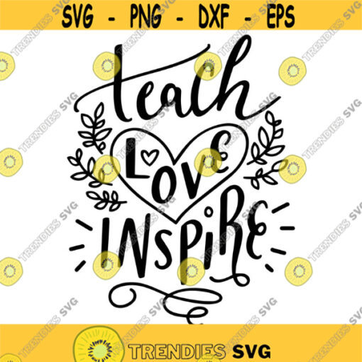 Teach Love Inspire Decal Files cut files for cricut svg png dxf Design 531