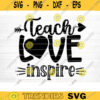 Teach Love Inspire SVG Cut File Teacher SVG Bundle Teacher Saying Quote Svg Teacher Appreciation Svg Teacher Shirt SvgSilhouette Cricut Design 1559 copy