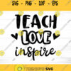 Teach Love Inspire Svg Teacher Svg School svg Back to School Svg Teacher Svg Files Svg Files for Cricut Sublimation Designs