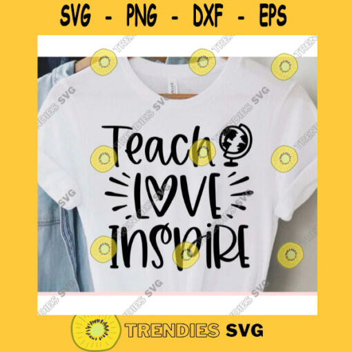 Teach Love Inspire svgTeacher shirt svgBack to school svgTeacher cut fileTeacher saying svgTeacher quote svg1st day of school svg