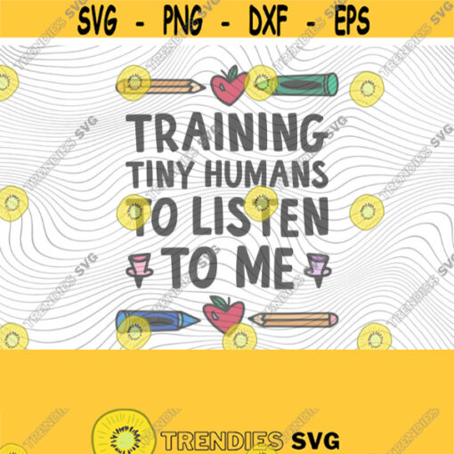 Teach Tiny Humans SVG PNG Print Files Sublimation Print Printables Cricut Teacher Teaching Classroom Chaos Coordinator Funny School Design 477