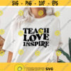 Teach love inspire svg Teaching shirts svg Gift for teacher Teacher Life svg Teacher svg mug Funny teacher shirt svg Png Dxf Eps files Design 399
