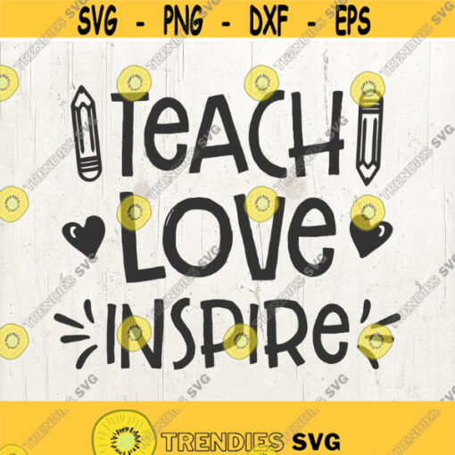 Teach love inspire svg teacher svg school svg teach svg teacher gift teacher appreciation. teacher saying Design 189