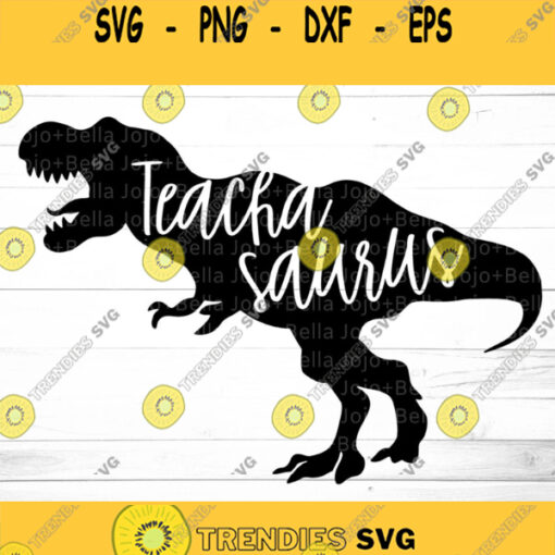 Teachasaurus SVG Teacher Svg School svg Back to School Svg Dinosaur Svg Svg Svg files for Cricut Sublimation Designs Downloads