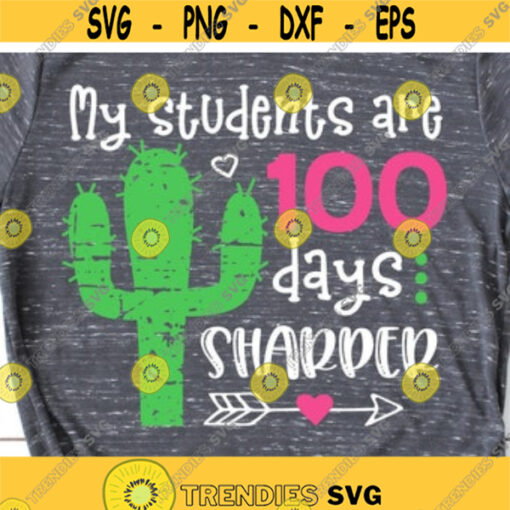 Teacher 100 Days of School Svg My Students Are 100 Days Brighter Teacher Shirt Svg 100 Days Smarter Funny School Svg for Cricut Png