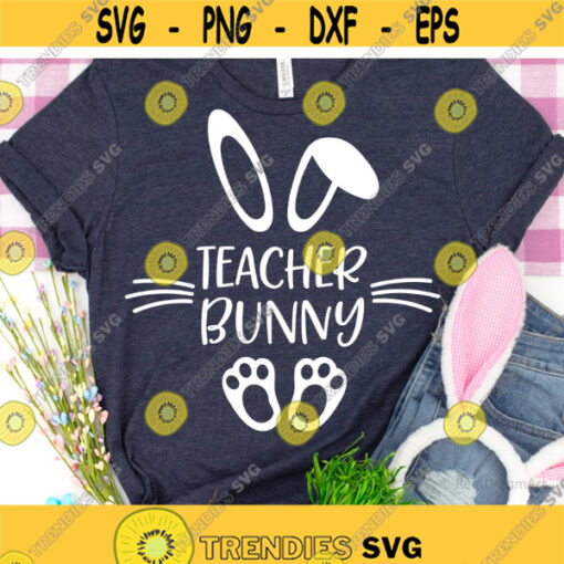 Teacher Bunny Svg Bunny Ears Svg Easter Bunny Svg Svg for Easter Teacher Easter Svg Easter Svg for Teachers Happy Easter Svg.jpg