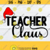 Teacher Claus. Cute Christmas Teacher shirt design. Teacher svg. Christmas teacher svg. Christmas Teacher iron on. Christmas svg. Design 1471