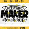 Teacher Difference Maker SVG Cut File Teacher SVG Bundle Teacher Saying Quote Svg Teacher Appreciation Teacher Shirt Silhouette Cricut Design 1575 copy