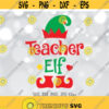 Teacher Elf SVG Teacher svg Christmas SVG Elf svg Christmas Cut File Teacher shirt design Cricut Silhouette svg dxf png jpg Design 101