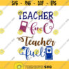 Teacher Fuel Coffee school Cuttable Design SVG PNG DXF eps Designs Cameo File Silhouette Design 575