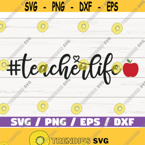 Teacher Life SVG Cut File Cricut Commercial use Silhouette Dxf Teacher Shirt SVG School SVG Teaching Svg Design 865