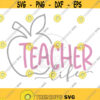 Teacher Life SVG Teacher Life Apple SVG Teacher Svg Teacher Shirt Svg Teacher Appreciation Gift Best Teacher Svg Teacher Apple Svg Design 351