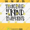 Teacher Of Kind Humans Svg Teacher Svg School Svg Teacher Life Svg Blessed Teacher Svg Teacher Quote Svg Teacher Png Digital Download Design 548