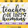 Teacher Of Tiny Humans SVG Cut File Cricut Commercial use Silhouette DXF file Teacher Shirt School SVG Teacher Gift Design 361